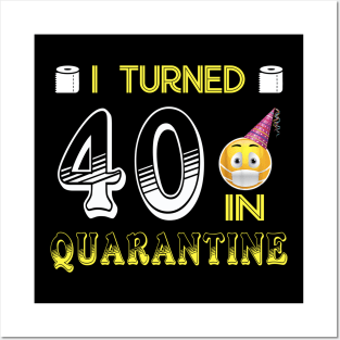 I Turned 40 in quarantine Funny face mask Toilet paper Posters and Art